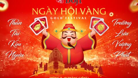 Cơ hội trúng ngay hàng chục lượng vàng trong “Ngày hội Vàng” tại DOJI Tower