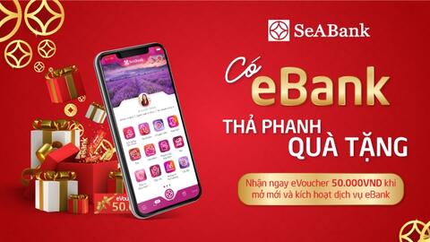 Mở mới Ebank và nhận ngàn voucher hấp dẫn SeaBank