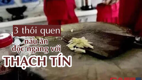 3 thói quen nấu ăn vô tình nhưng độc ngang với thạch tín, có thể khiến cả gia đình bệnh tật liên miên, thậm chí mắc bệnh ung thư